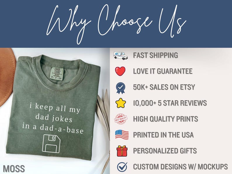 May include: Moss green t-shirt with the text "i keep all my dad jokes in a dad-a-base" and a floppy disk graphic. The shirt is part of a collection of personalized gifts and custom designs.