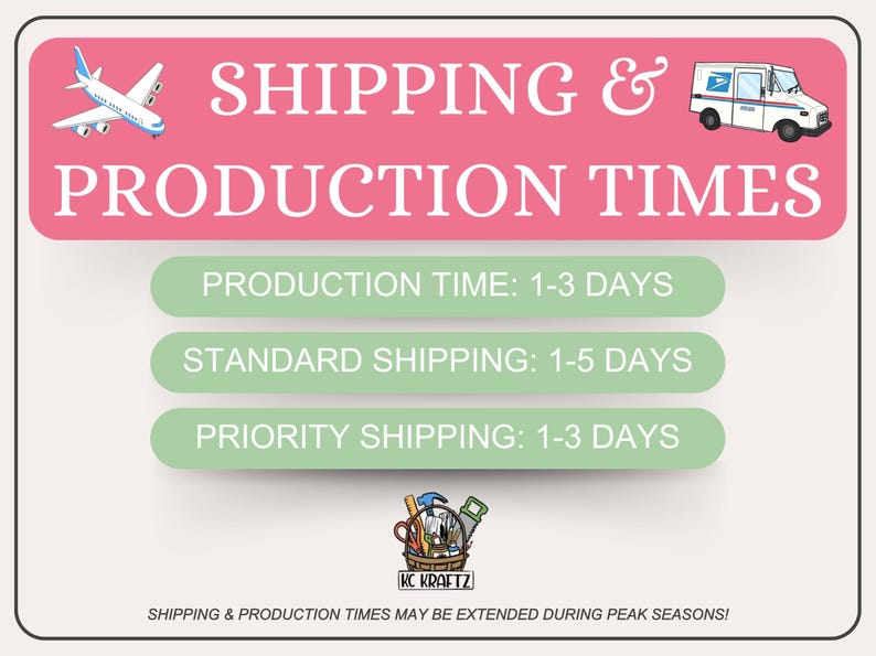 May include: A pink and white graphic with the text "SHIPPING & PRODUCTION TIMES". Includes illustrations of an airplane and a delivery truck. The graphic lists production and shipping times.
