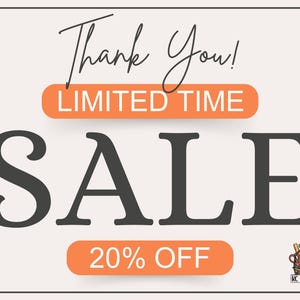 May include: Thank You! Limited Time Sale 20% Off. A graphic with a sale announcement. The text is in black on a white background with an orange banner that says "Limited Time Sale" and another orange banner that says "20% Off".