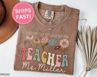 Custom Teacher Name Shirt, Personalized Retro Comfort Colors Teacher Tee Flower Gift for Back to School Teacher Watch Them Grow (KC0009)