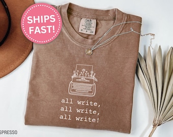 Writer Funny Shirt Gift, All Write  All Write All Write Shirt Gift Tee for Writers and Authors Shirt Gift Tee for Creative Writer (KC0893)
