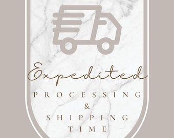 Expedited Processing and Shipping