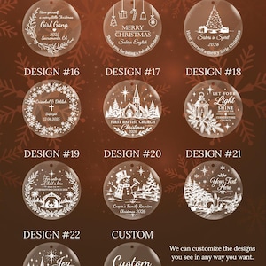 May include: A collection of ten circular clear acrylic ornaments featuring white engraved holiday designs labeled Design #13 through #22 and a custom option. Each ornament displays unique festive graphics, including text, trees, churches, and nativity scenes.