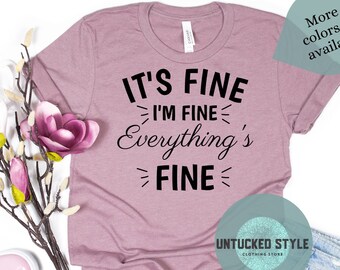 It's Fine I'm Fine Everything is Fine Shirt, Mom Life, Funny Mom Shirt, Mom T-Shirt, Funny Shirt, Sarcastic Shirt