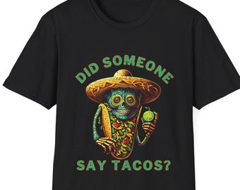 Did Someone Say Tacos? Funny Cinco De Mayo Taco Distressed Graphic T-Shirt - Hilarious Taco Lover Shirt - Gift for Taco Enthusiasts