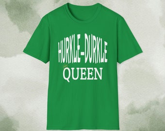 Hurkle Durkle Queen Comfy Cuddle T-Shirt