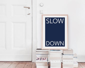 Slow Down Print, Wall Art, Living Room Print, Home Prints, House Warming Print, Office Print, Minimalist, Digital Download Wall Art