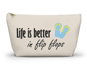 Life Is Better in Flip Flops Accessory Pouch | Beach Vacation Cosmetic Bag