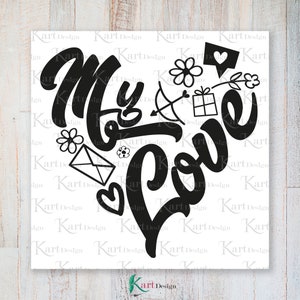 Valentin SVG / My Love Svg / Love Svg / Heart Svg / Valentines Day Svg / Svg / Svg Files For Cricut / Silhouette / Sublimation Design