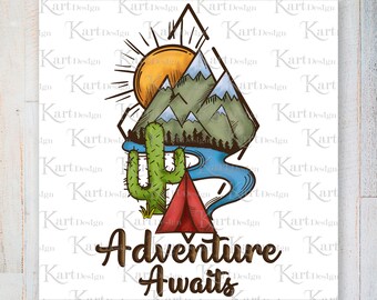 Adventure Awaits PNG, Camping Png, Adventure Png, Mountains Png, Camp Life Png, Camper Clipart, Vacation Clipart, Sublimation Designs, Png