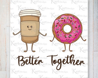 Coffee and Donut PNG/ Better Together / Coffee Png / Donut PNG / Coffee  Clipart / Donut Clipart / Sublimation Design / Digital Design / Png