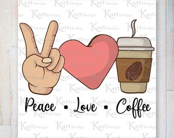 Peace Love Coffee PNG / Coffee Png / Peace Love Png / Coffee Clipart / Coffee Design / Coffee Sublimation / Sublimation Design / Png