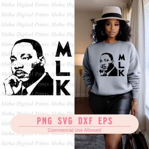 May include: A grey sweatshirt with a black and white portrait of Martin Luther King Jr. and the letters "MLK". The image also includes the text "PNG SVG DXF EPS Commercial Use Allowed".