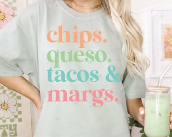 Chips Queso Tacos & Margs Shirt