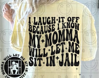 Mi mamá me dejará sentarme en la cárcel camiseta por delante y por detrás