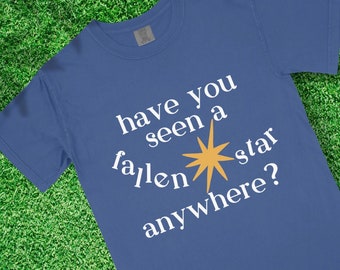 Stardust Movie Have You Seen a Fallen Star Anywhere | Comfort Color Free Shipping Tshirt | Tristan Thorne Yvainne | Neil Gaiman