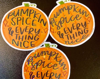 Pumpkin Spice and Everything Nice Pumpkin Sticker || Fall Halloween Sticker || Laptop Sticker || Waterbottle Sticker || Sparkly