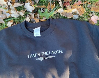 Six of Crows That's The Laugh Sweatshirt | Inej Ghafa Kaz Brekker Shadow and Bone Sweater | Hoodie