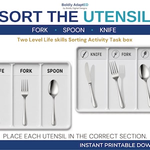 May include: A two-level sorting activity task box titled SORT THE UTENSIL with text labels for KNIFE, FORK, and SPOON. The printable PDF features white trays with sections for placing a metal knife, fork, and spoon in their designated areas.
