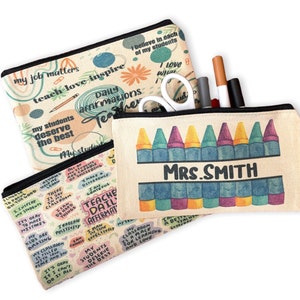 May include: Three zippered pouches with different teacher-themed designs. The top pouch has a colourful pattern with the text "my job matters", "teach love inspire", and "daily affirmations". The middle pouch has a beige background with a row of colourful crayons and the text "MRS. SMITH". The bottom pouch has a colourful pattern with the text "teacher daily affirmations".