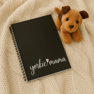 Yorkie Mama Spiral Notebook: Dog Mom Daily Journal