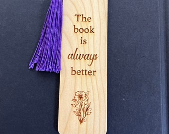 The Book is Always Better - Engraved Wood Bookmark with Optional Personalization - Custom Gift - Handmade Wood Bookmark