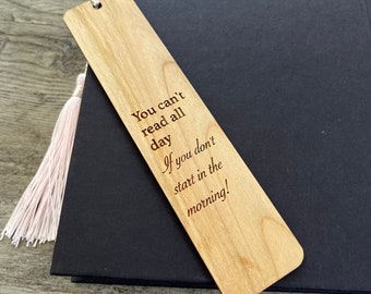 You Can't Read All Day - Engraved Wood Bookmark with Optional Personalization - Custom Gift - Handmade Wood Bookmark