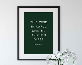 Moira Rose Zitat, Schitts Creek TV Serie Wandbild, lustig, digitaler Download, Typografie Poster, Wein