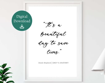 Grey's Anatomy TV Series Quote, Derek Shepherd Wall Print, Beautiful Day, Greys Anatomy Digital Download, Gift for her, TV Quotes