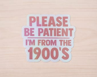 Funny 1900s Sticker – Retro Millennial Humor, Laptop Decal