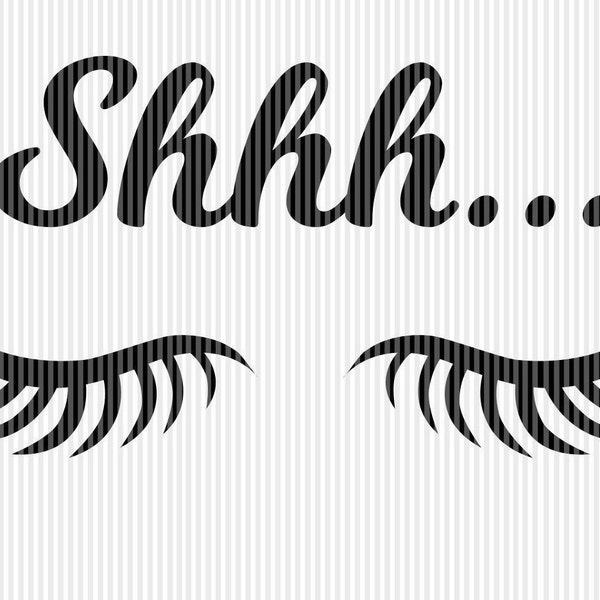 Shhh svg, woman's eyes svg, sleepy eyes svg, eye mask svg, eyelashes svg, nursery svg, wall decal, svg, eps, png, dxf, Do not disturb svg