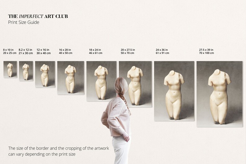 May include: A print size guide for art prints featuring a series of images of a white marble sculpture of a female torso. The images show the sculpture at different sizes, ranging from 8 x 10 inches to 27.5 x 39 inches. The text "THE IMPERFECT ART CLUB" and "Print Size Guide" is at the top of the image.