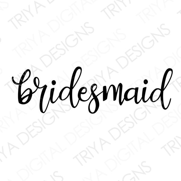 Bridesmaid SVG | Wedding, Maid of Honor, Bridesmaid Hand Lettered Cursive Text | Digital DOWNLOAD