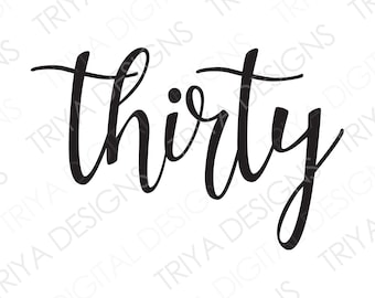 thirty SVG | Number Thirty Hand Lettered Cursive Text | Digital DOWNLOAD