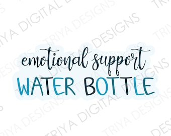 Emotional Support Water Bottle SVG | Mental Health, Anxiety Sticker | Hand Lettered Cursive Text | Digital DOWNLOAD