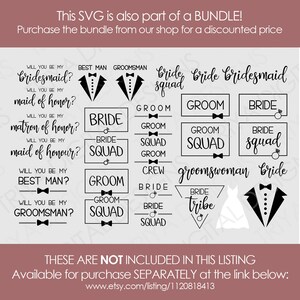 May include: A collection of black and white wedding-themed SVG designs. Text includes phrases like "Bride," "Groom," "Bridesmaid," and "Best Man," along with tuxedo and dress illustrations. The text "This SVG is also part of a BUNDLE!" is also included.