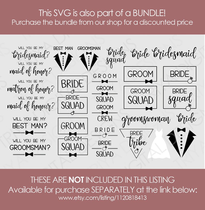 May include: A collection of black and white wedding-themed SVG designs. Text includes phrases like "Bride," "Groom," "Bridesmaid," and "Best Man," along with tuxedo and dress illustrations. The text "This SVG is also part of a BUNDLE!" is also included.