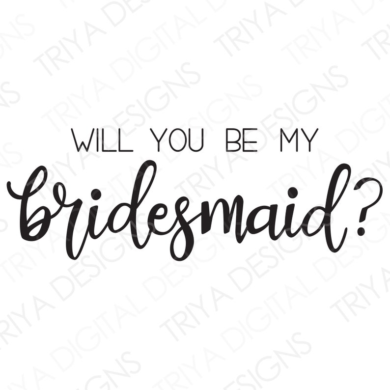 May include: Black text on a white background reads "WILL YOU BE MY bridesmaid?" in a mix of sans-serif and cursive fonts. The design is simple and elegant, perfect for wedding invitations or announcements.