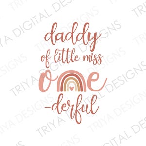 May include: A pink and brown graphic design with the text "daddy of little miss one-derful" and a rainbow with a heart in the center.