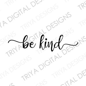 May include: Black and white calligraphy script that reads "be kind".