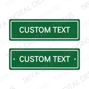 May include: Two green rectangular signs with white borders. The top sign says "CUSTOM TEXT" in white letters. The bottom sign says ". CUSTOM TEXT ." in white letters.