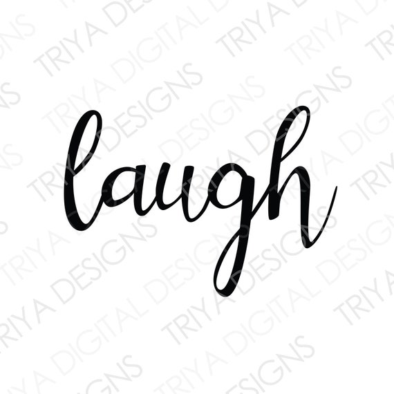 Laugh SVG Laugh Hand Lettered Cursive Text Digital | Etsy