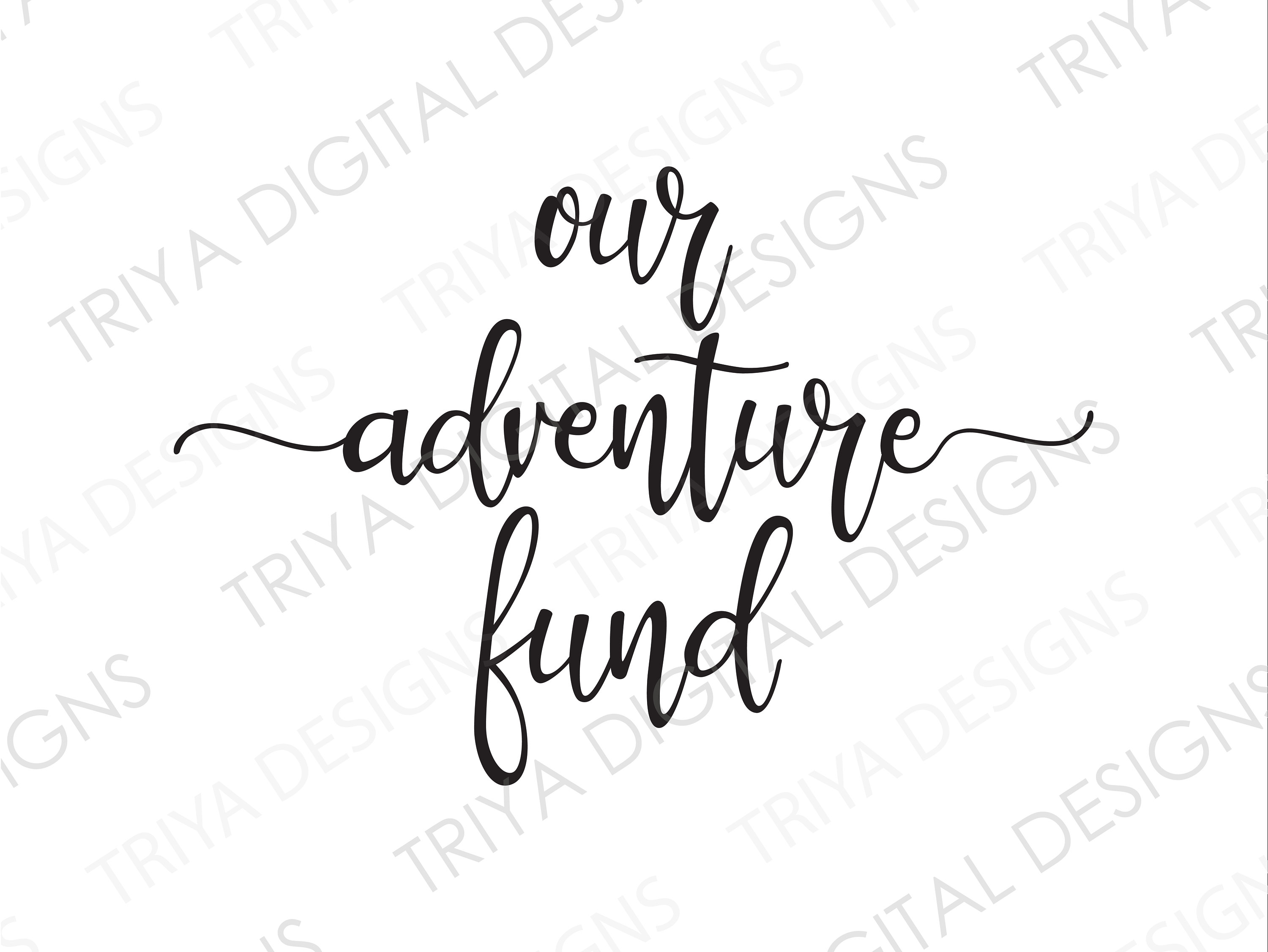 our adventure fund SVG | Hand Lettered Cursive Text | Travel, Wandering,  Exploring, Adventure Awaits, Savings Jar PNG | Digital DOWNLOAD