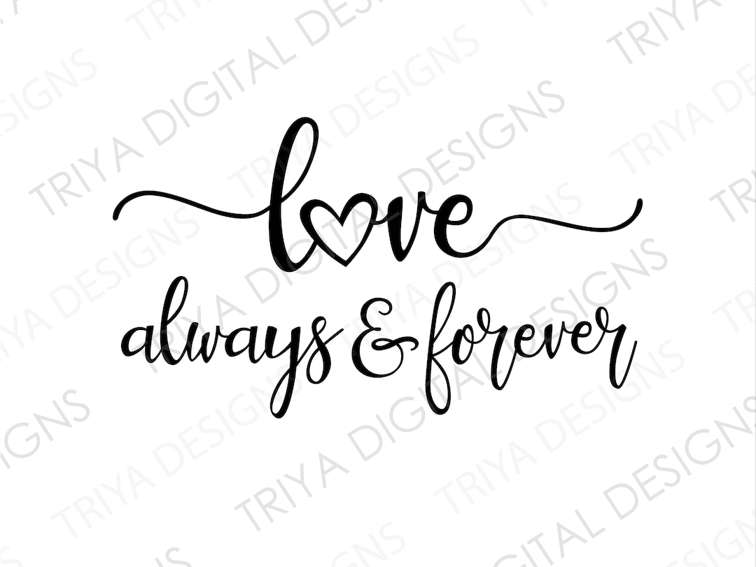 Love Always & Forever With Heart SVG Love, Anniversary SVG Cut File Forever, Always PNG Hand