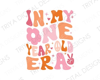 In My One Year Old Era SVG Cut File | Flower, Peace Sign, Groovy, Retro, 1st Birthday, 70s, Flower, One Year Old | Digital DOWNLOAD