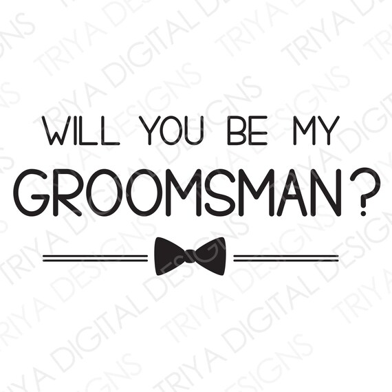 Will You Be My Groomsman With Bow Tie SVG Cut File Tuxedo | Etsy