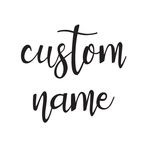 Custom Name SVG Hand Lettered Cursive Text Custom Text, Custom