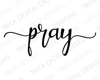 pray SVG | Pray, Faith, Christian Hand Lettered Cursive Text | Digital DOWNLOAD