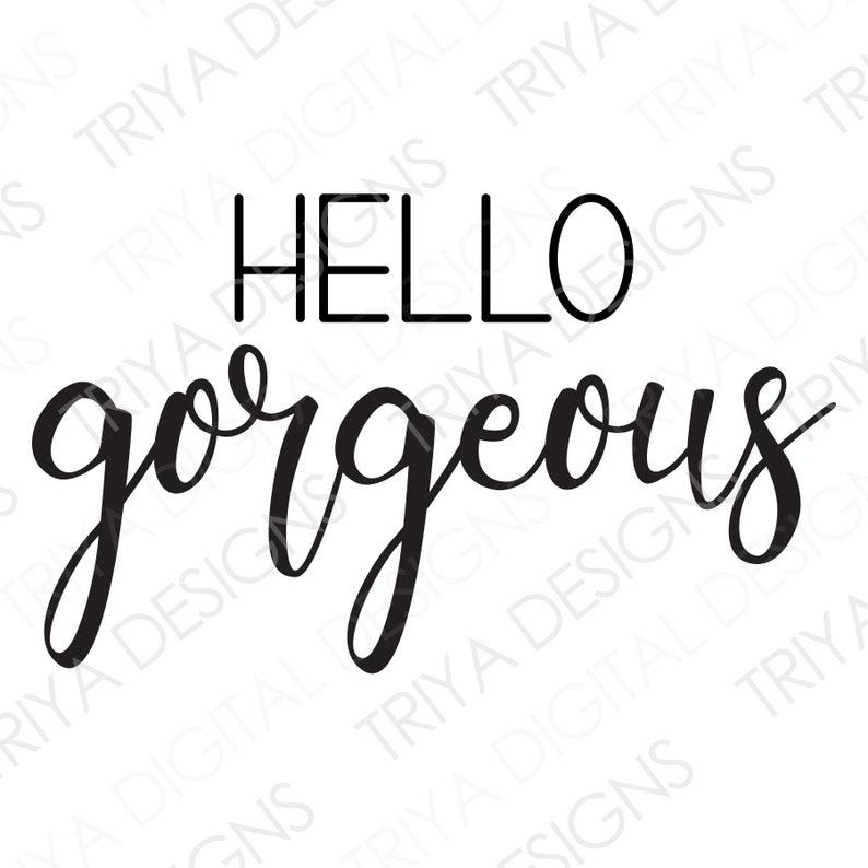 Hello Gorgeous SVG Hand Lettered Cursive Text Digital | Etsy