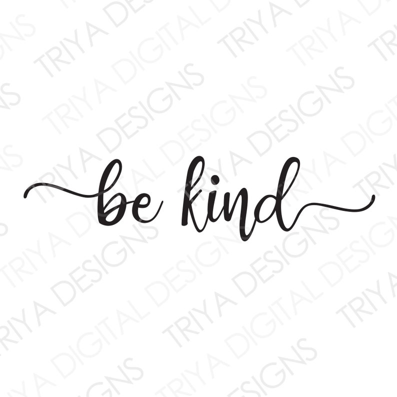 Be Kind SVG Kindness Hand Lettering Digital DOWNLOAD Be Kind Cursive, Pretty Family Text image 1